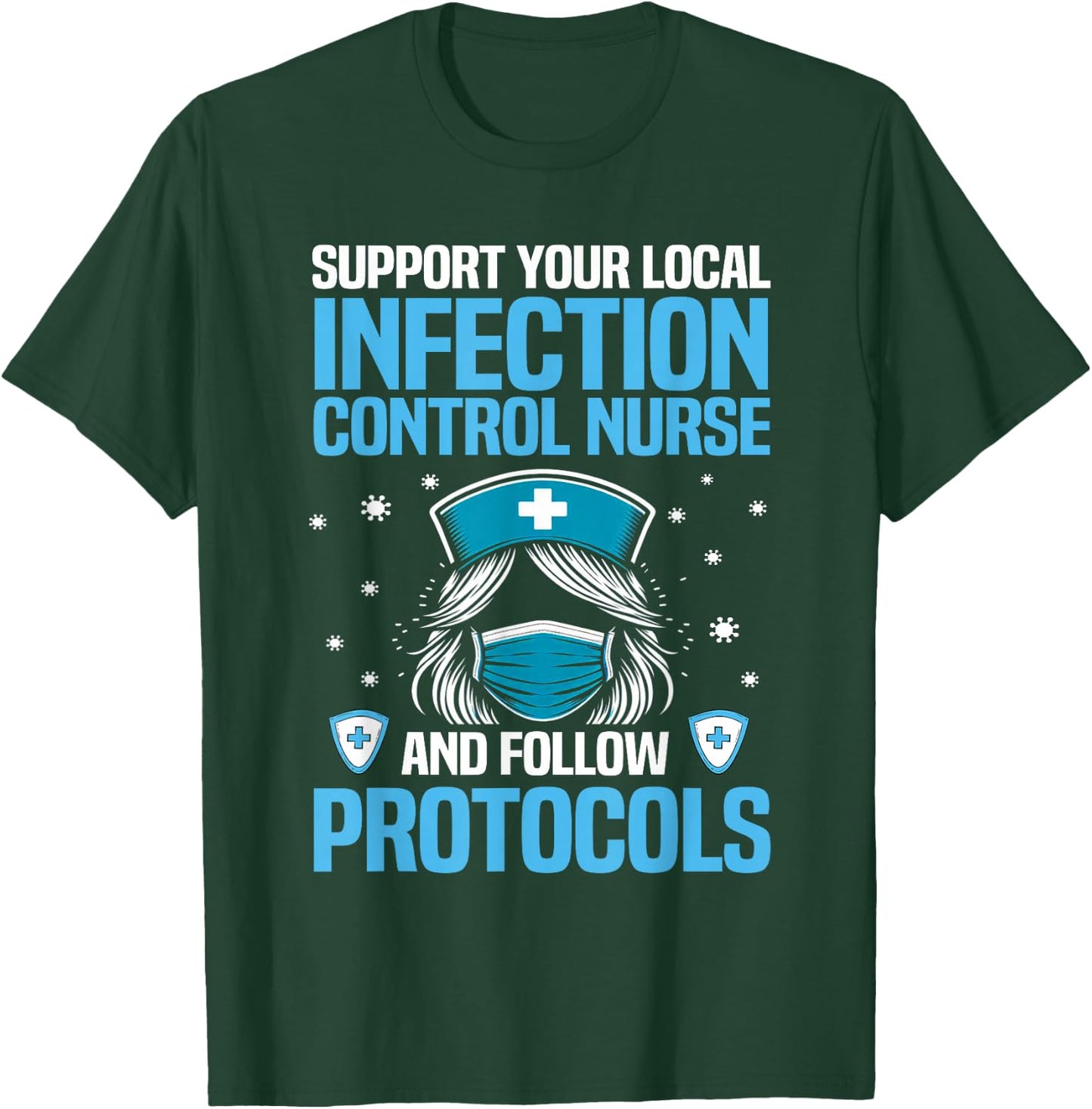 Funny Infection Control Nurse Infection Prevention T-Shirt - T-Shirt | Forest