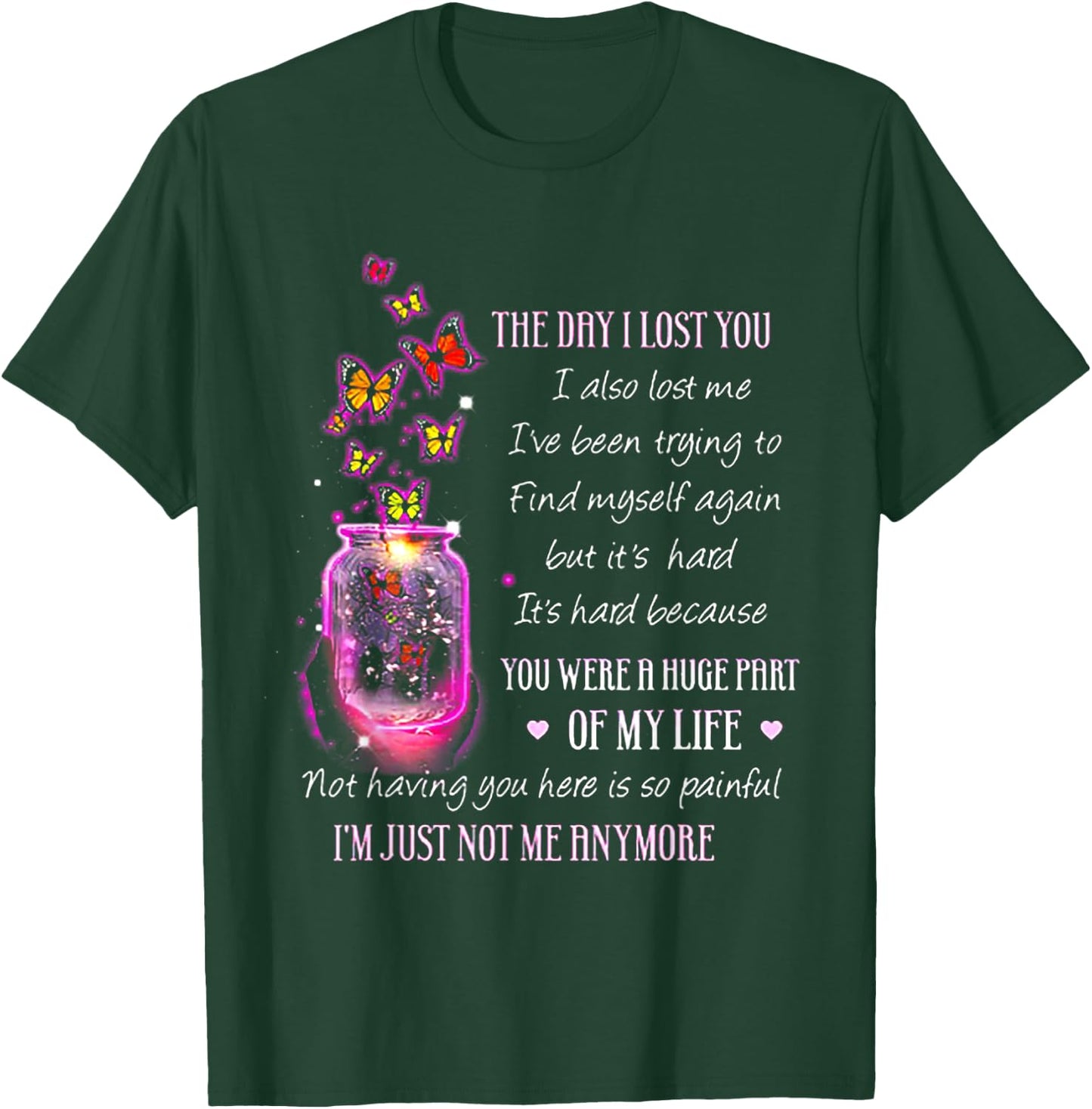 The Day I Lost You I Also Lost Me Butterfly T-Shirt - T-Shirt | Forest