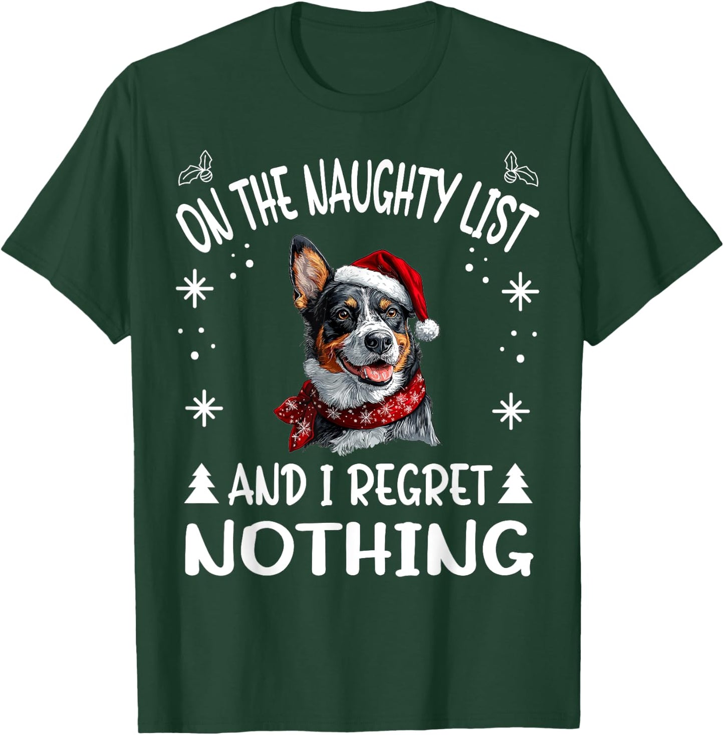 Cute Australian Cattle Dog Christmas On The Naughty List and T-Shirt - T-Shirt | Forest