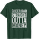 Cheer Dad Straight Outta Money I Cheer Coach Gift T-Shirt - T-Shirt | Forest