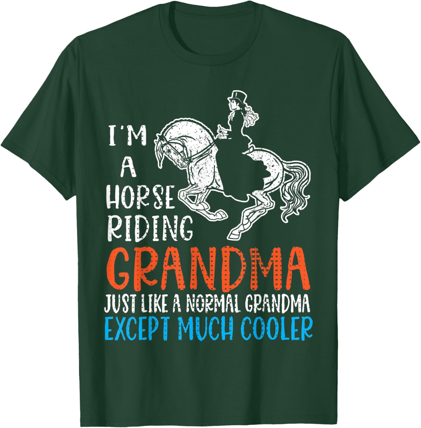 I'm A Horse Riding Grandma Just Like A Normal Except Cooler T-Shirt - T-Shirt | Forest