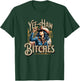 Retro Yee Haw Bitches Funny Yeehaw Western Country Cowgirl T-Shirt - T-Shirt | Forest