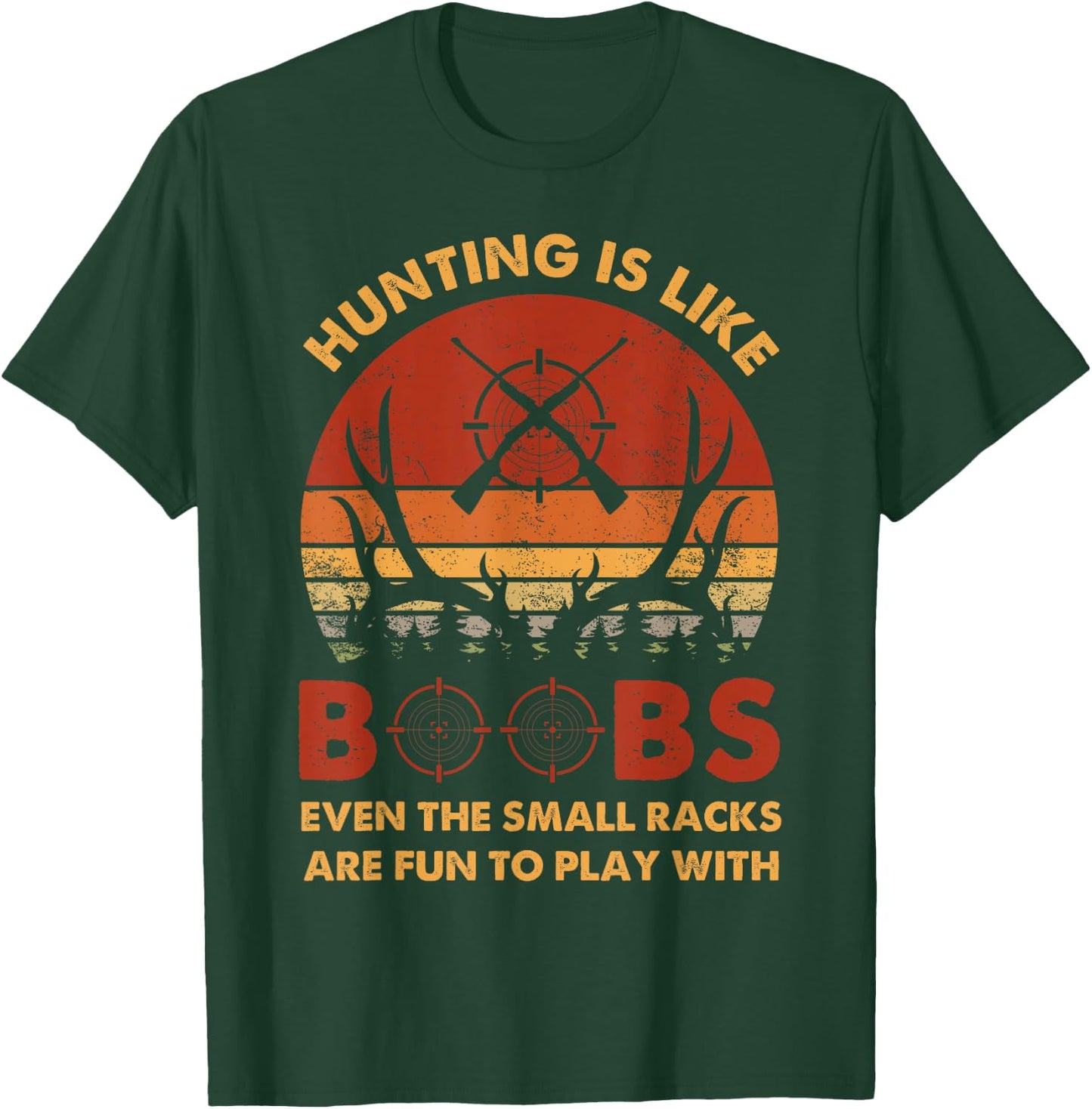 Hunting Is Like Boobs Fun To Play With Funny Deer Hunter T-Shirt - T-Shirt | Forest