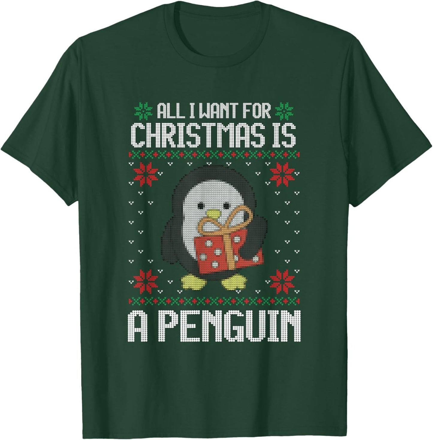 Ugly Xmas All I Want for Christmas Is A Penguin Funny Animal T-Shirt - T-Shirt | Forest