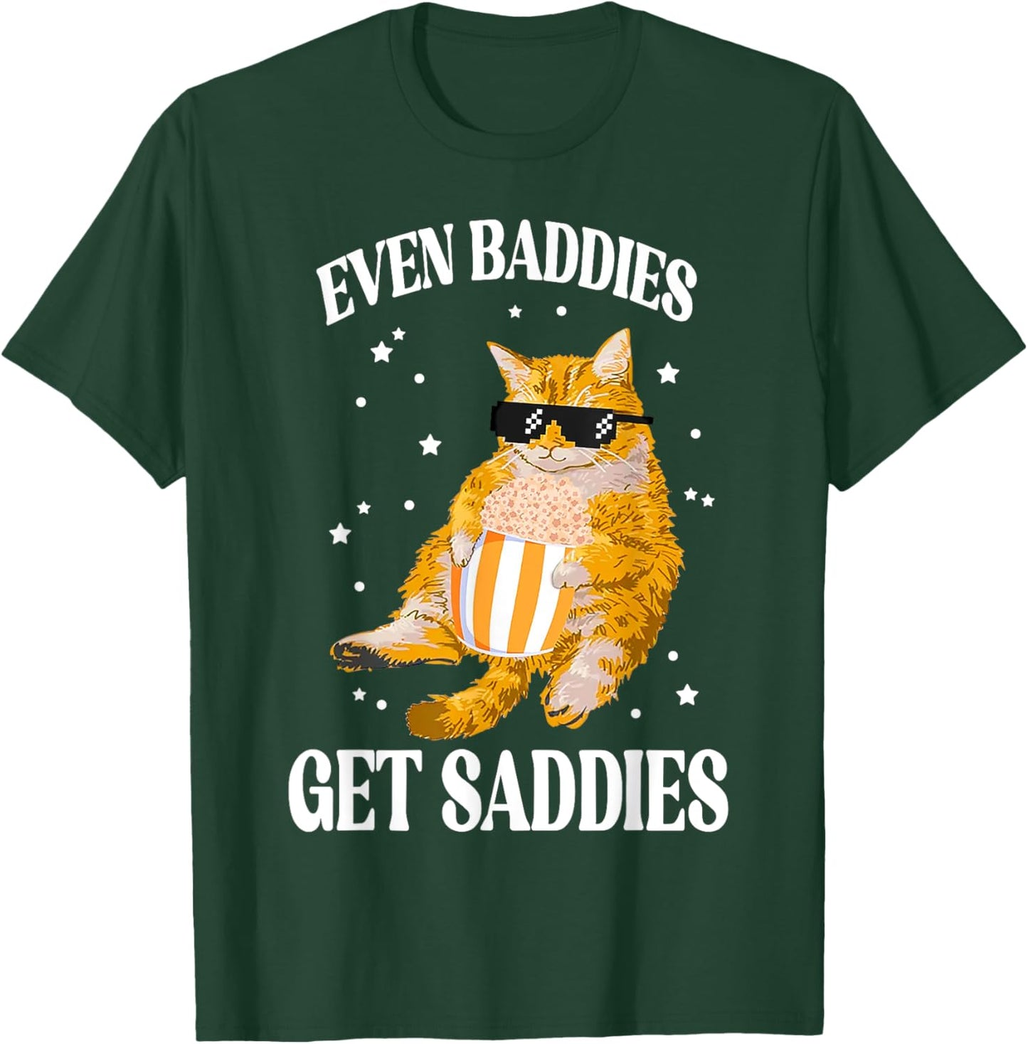 Even Baddies Get Saddies Funny Cat Meme T-Shirt - T-Shirt | Forest
