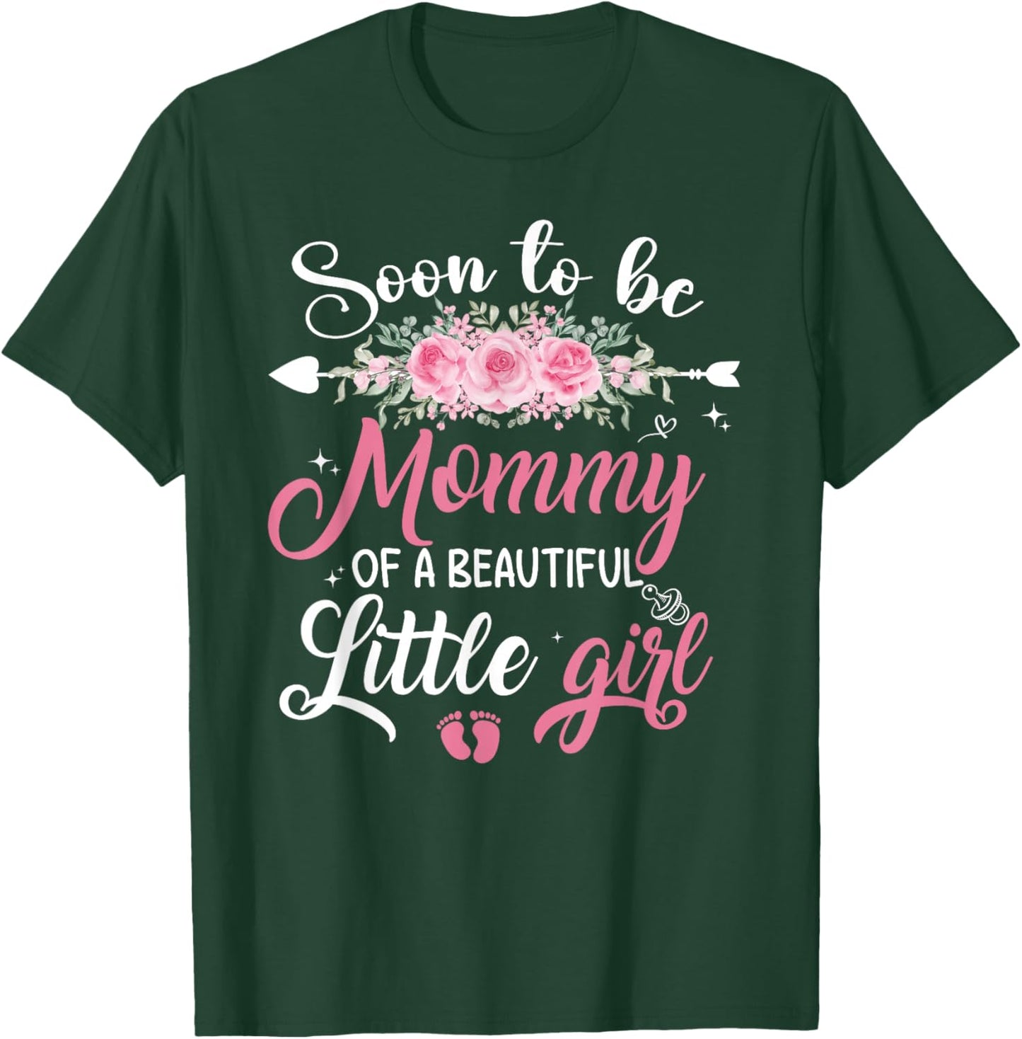Soon To Be A Mommy Of A Beautiful Little Girl Pregnancy T-Shirt - T-Shirt | Forest
