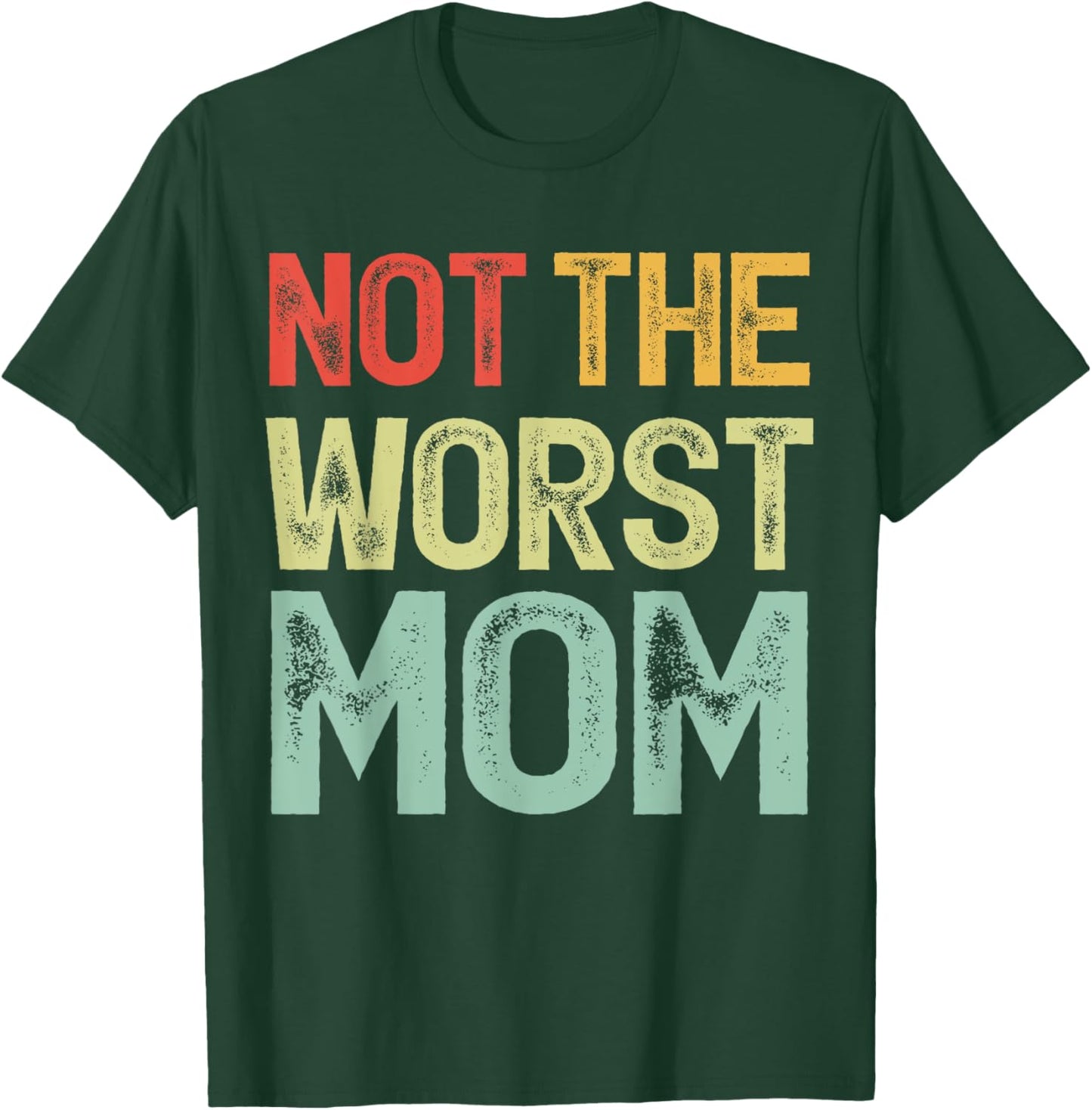 Vintage Not The Worst Mom Funny Mothers Day Familly T-Shirt - T-Shirt | Forest