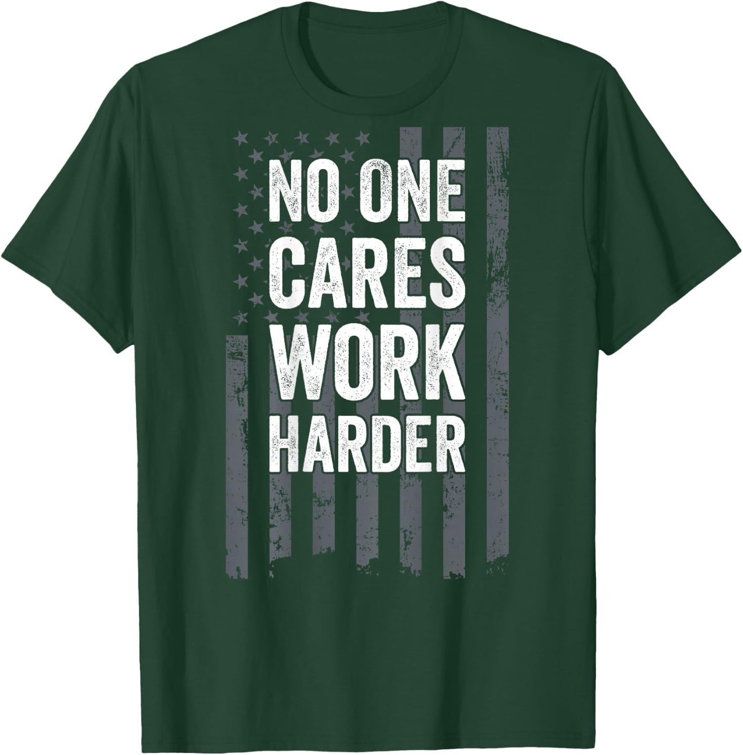 No One Cares Work Harder Motivational Workout Gym - ON Back T-Shirt - T-Shirt | Forest