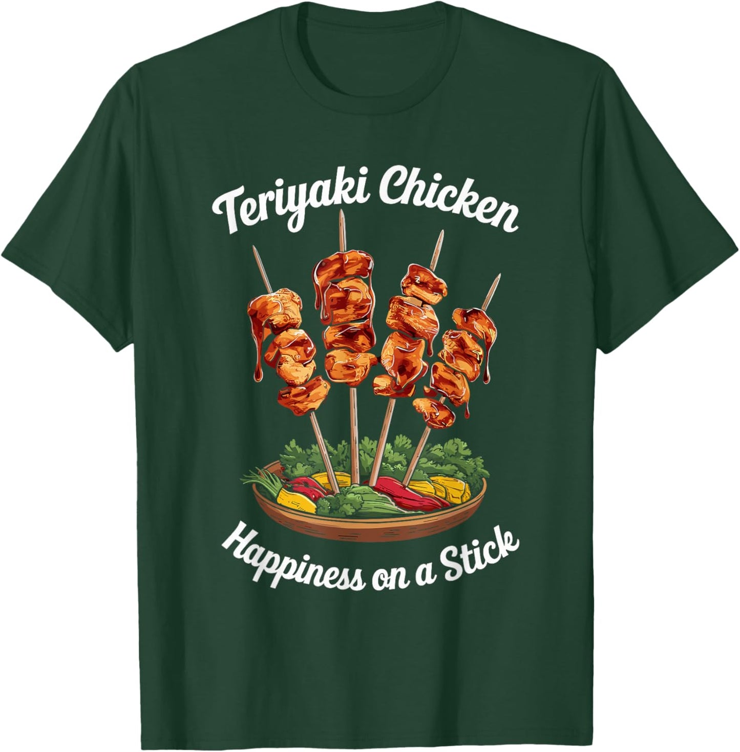 Teriyaki Chicken Happiness On A Stick Skewered Teriyaki T-Shirt - T-Shirt | Forest