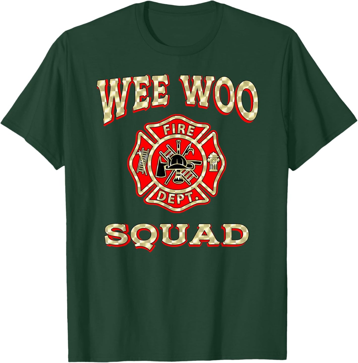 Wee WOO Squad Funny Firefighter Badge Marshal Fire Truck T-Shirt - T-Shirt | Forest