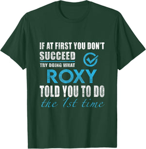 Roxy Name - Try What Roxy Told You To Do T-Shirt - T-Shirt | Forest