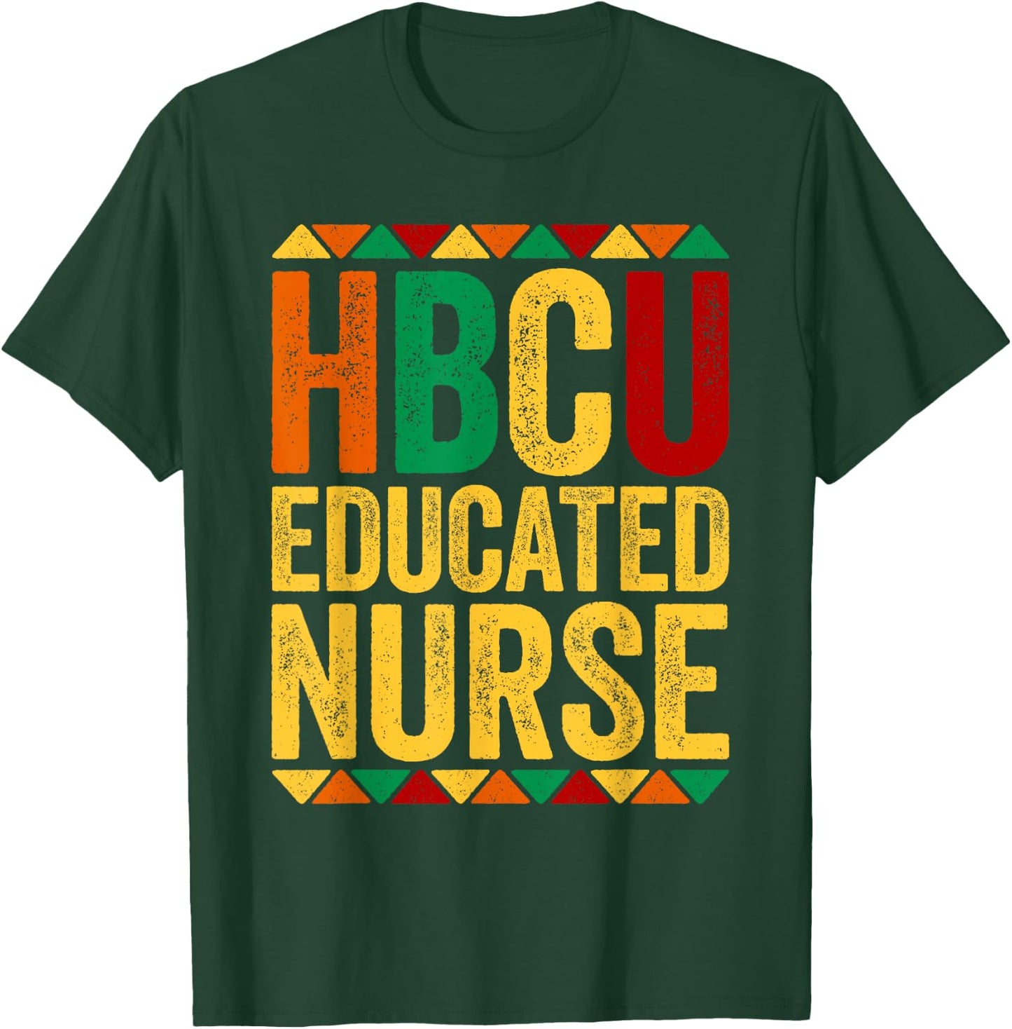 HBCU Educated Nurse Shirt Historical Black History Month T-Shirt - T-Shirt | Forest