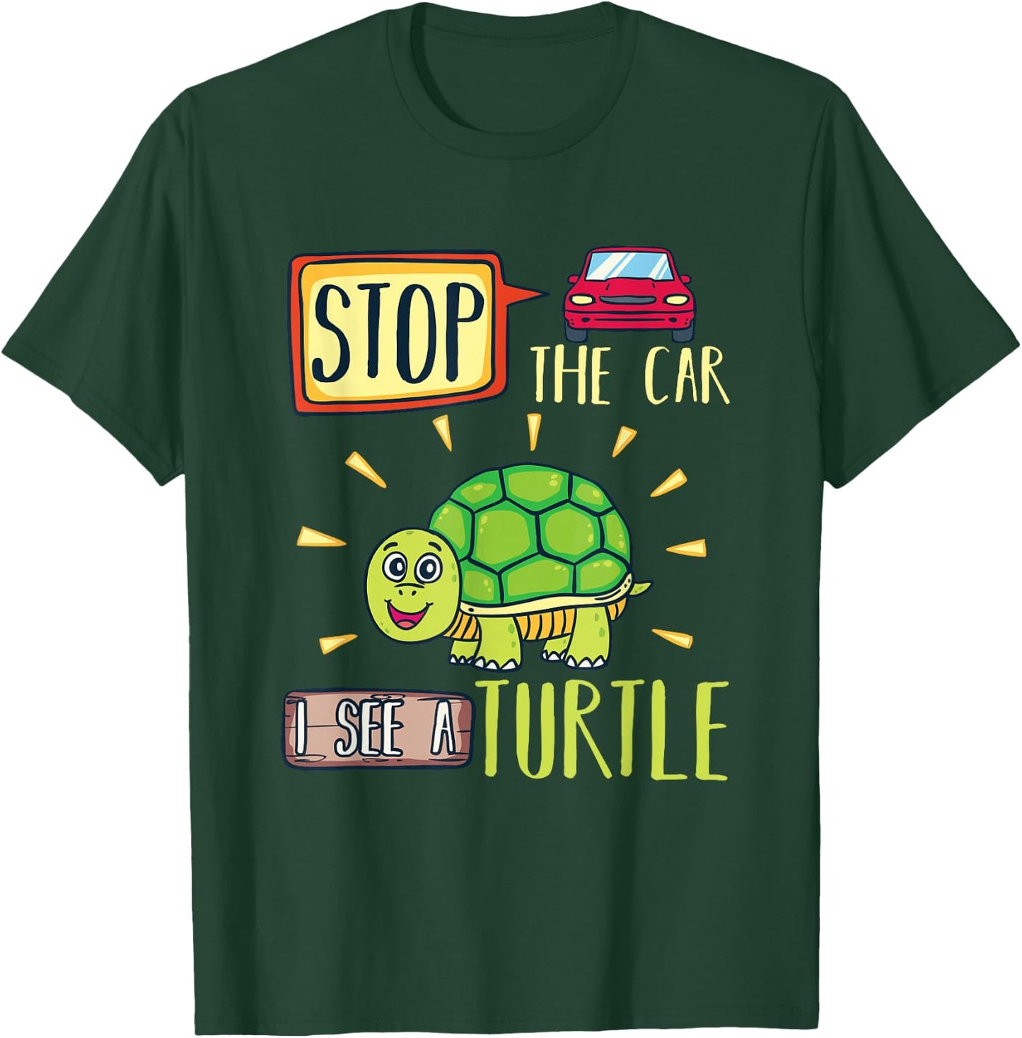 Funny Stop the Car I see a Turtle shirt T-Shirt - T-Shirt | Forest