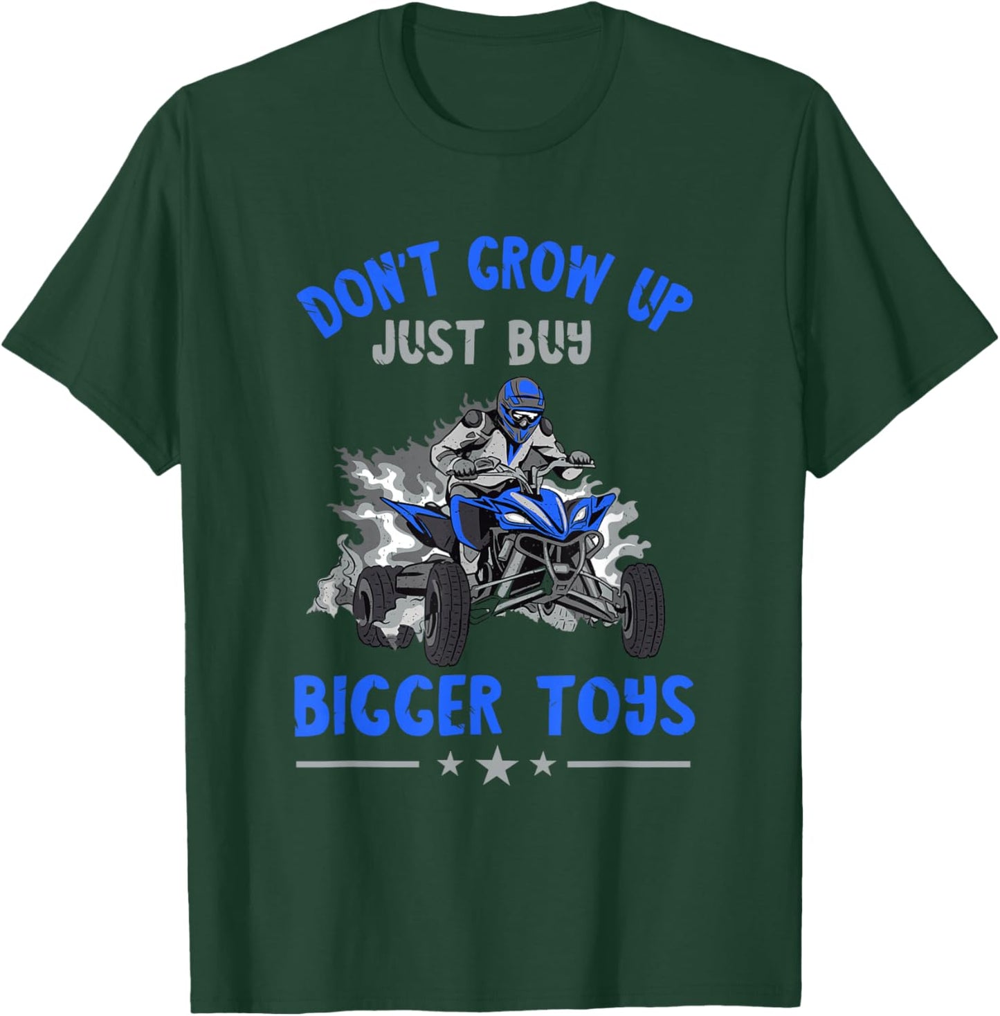 Quad Don't Grow Up Quad Biker ATV Off Road Four Wheeler T-Shirt - T-Shirt | Forest