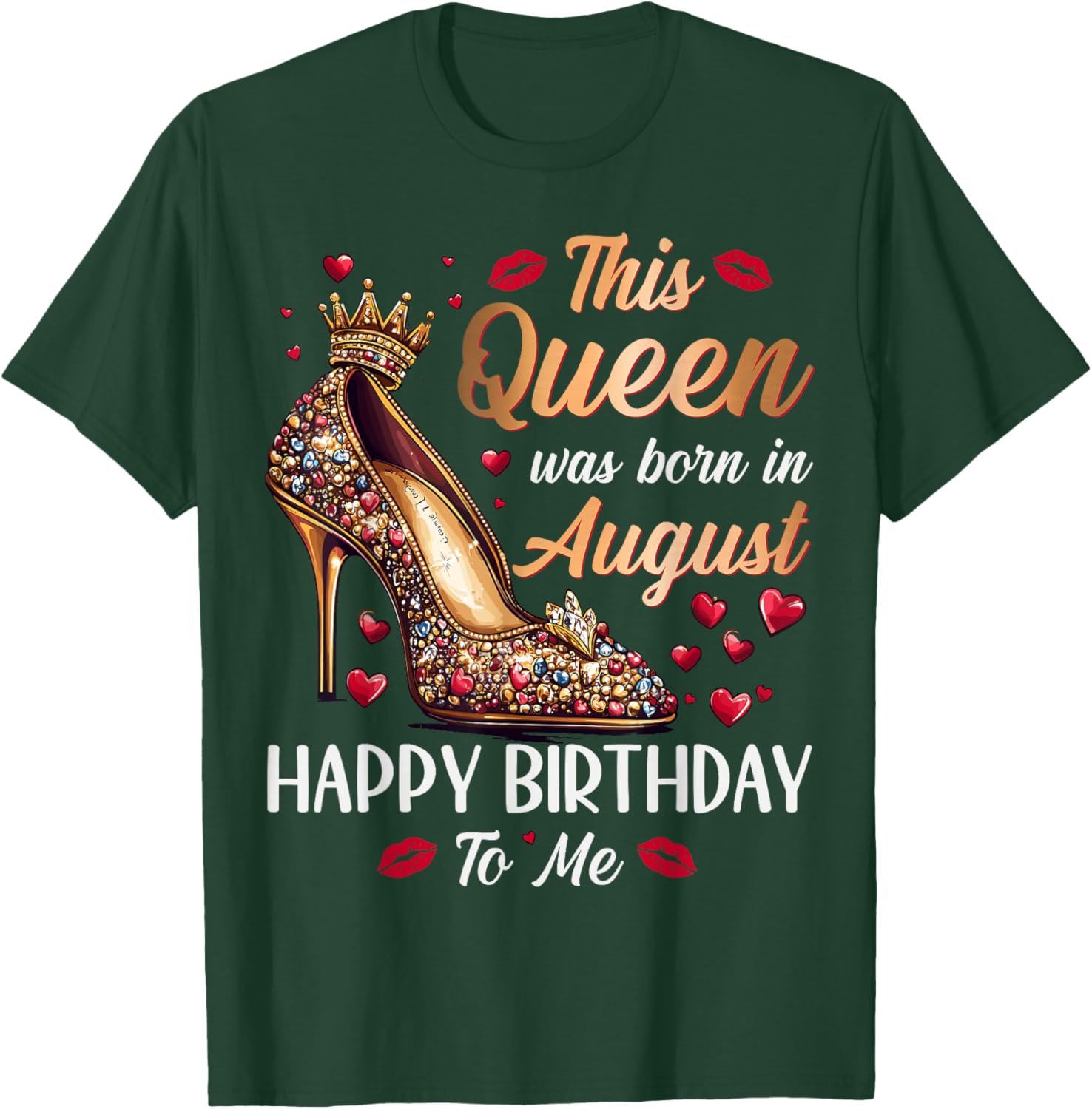 Queen Was Born In August High Heel Women's Happy Birthday T-Shirt - T-Shirt | Forest
