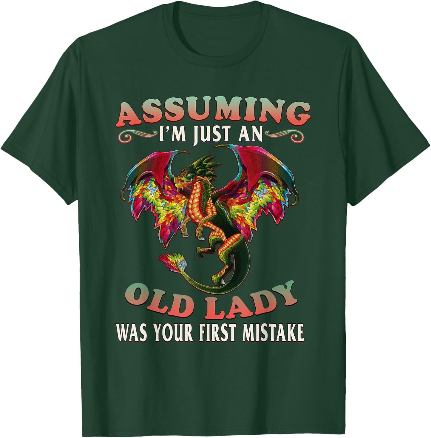 Assuming Im An Old Lady Was Your First Mistake Dragon T-Shirt - T-Shirt | Forest