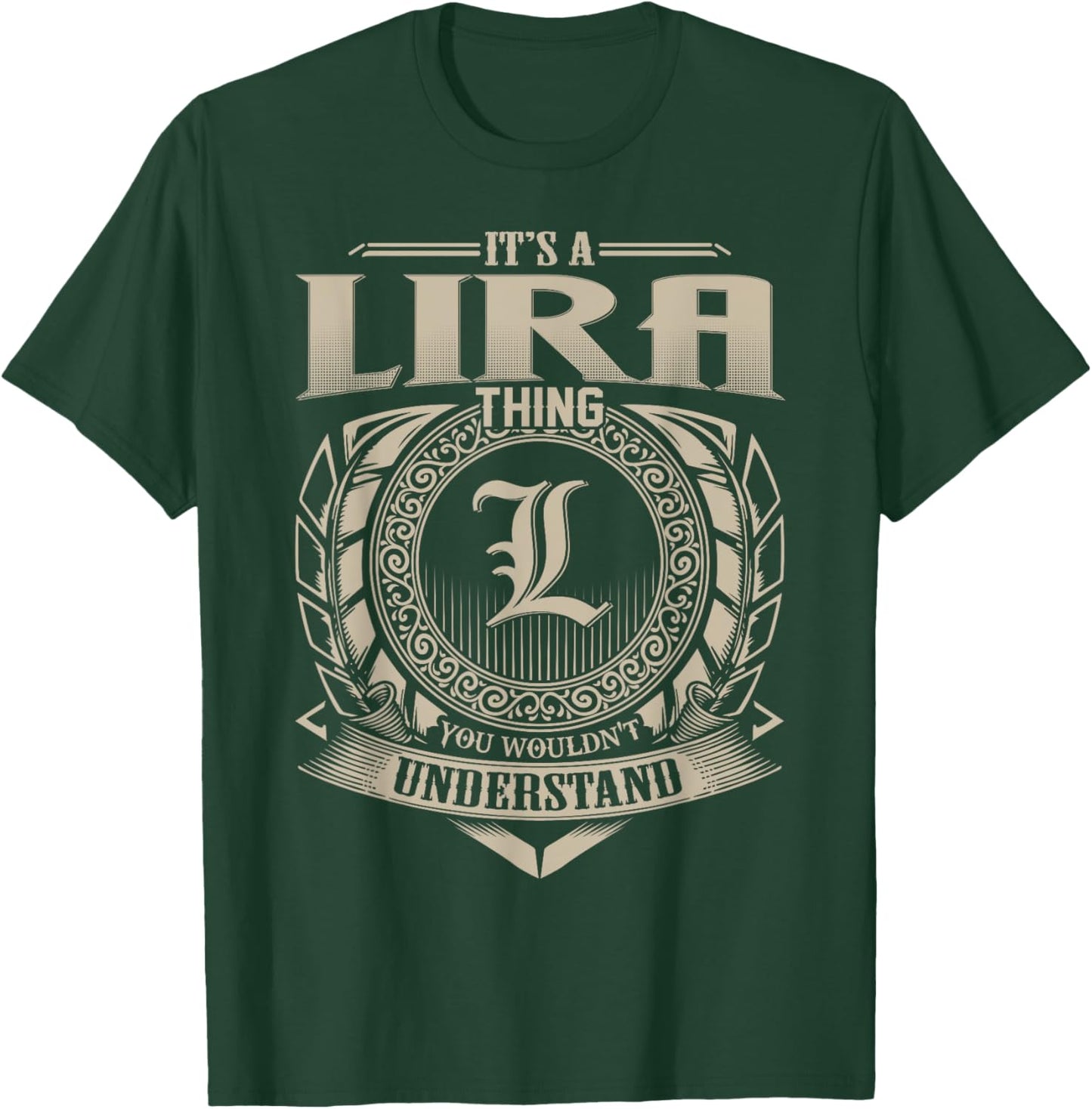 It's A LIRA Thing You Wouldn't Understand Name Vintage T-Shirt - T-Shirt | Forest