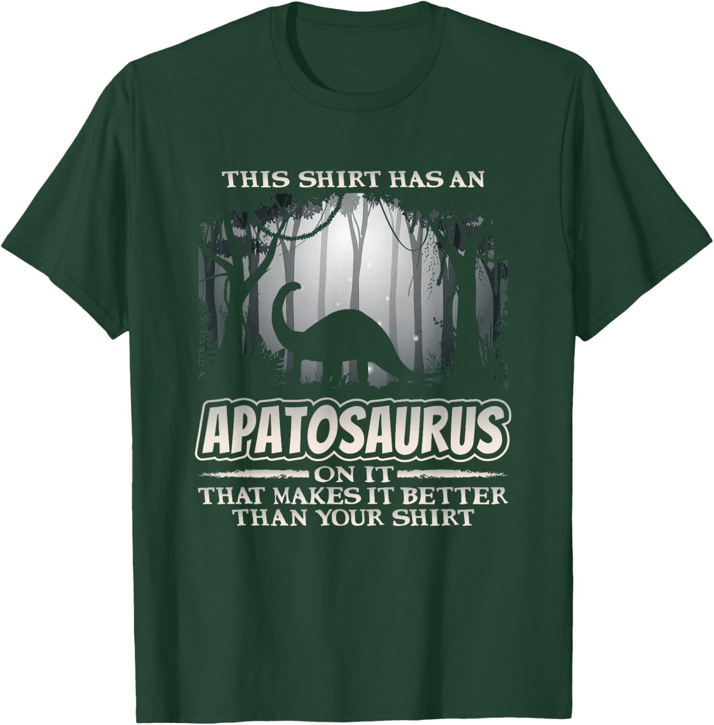 Funny Dinosaur Apatosaurus Dino Humor T-Shirt - T-Shirt | Forest