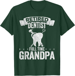 Retired Dentist Full Time Grandpa Funny Dentist T-Shirt - T-Shirt | Forest