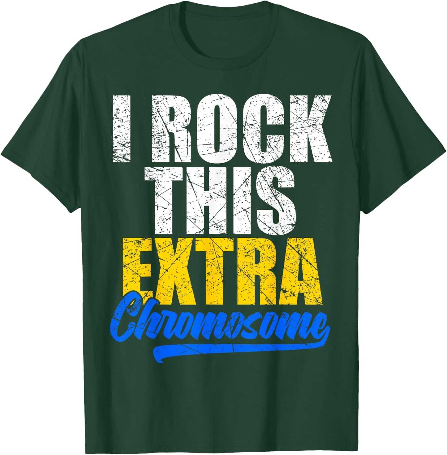 Down Syndrome Shirt Funny I Rock this Extra Chromosome T-Shirt - T-Shirt | Forest