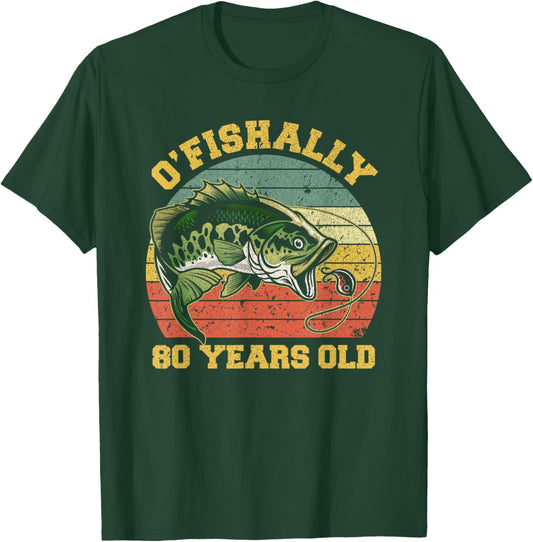 O'Fishally 80 Years Old Fishing Birthday Theme Party 80th T-Shirt - T-Shirt | Forest