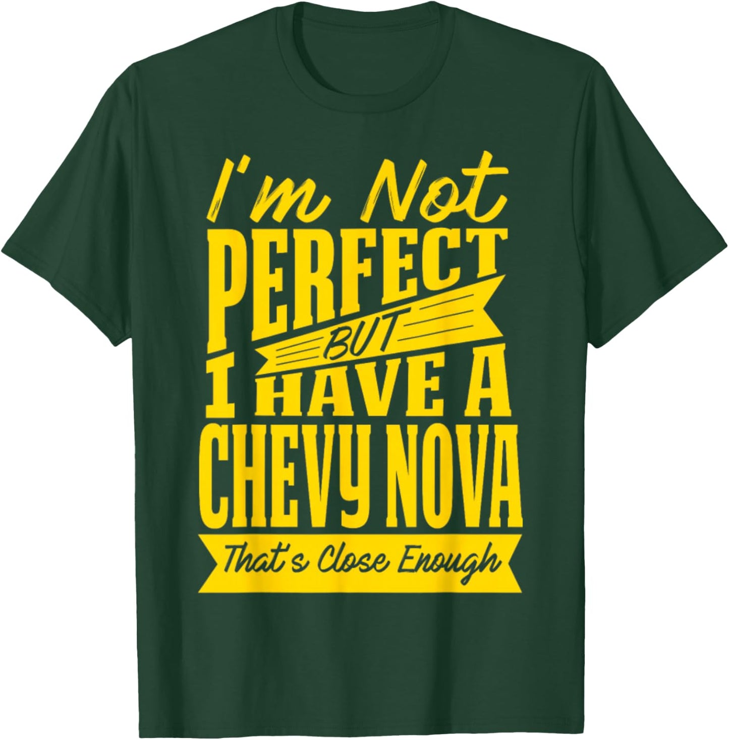 Perfect with Chevy Nova T-Shirt - T-Shirt | Forest