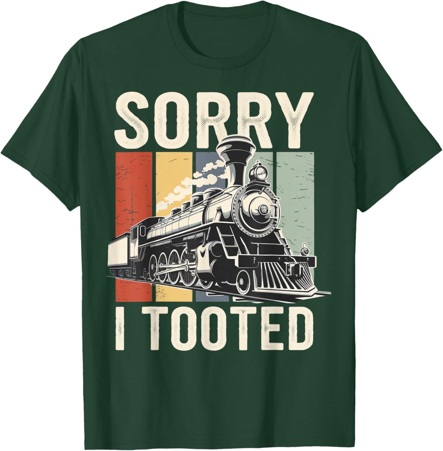 Sorry I Tooted Train T-Shirt - T-Shirt | Forest