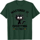 Mastered It Is Fine I’m Fine Everything Is Fine T-Shirt - T-Shirt | Forest