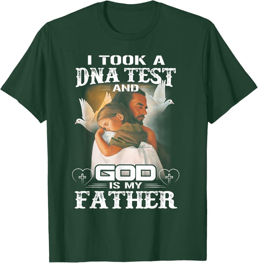 I Took a Dna Test and God is My Father T-Shirt - T-Shirt | Forest