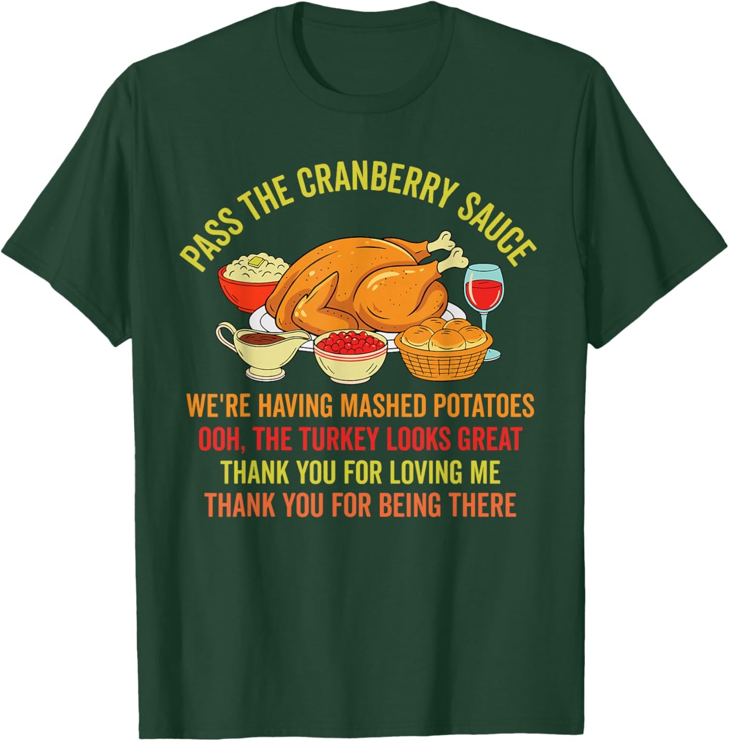 Funny Thanksgiving Pass The Cranberry Sauce Mashed Potatoes T-Shirt - T-Shirt | Forest