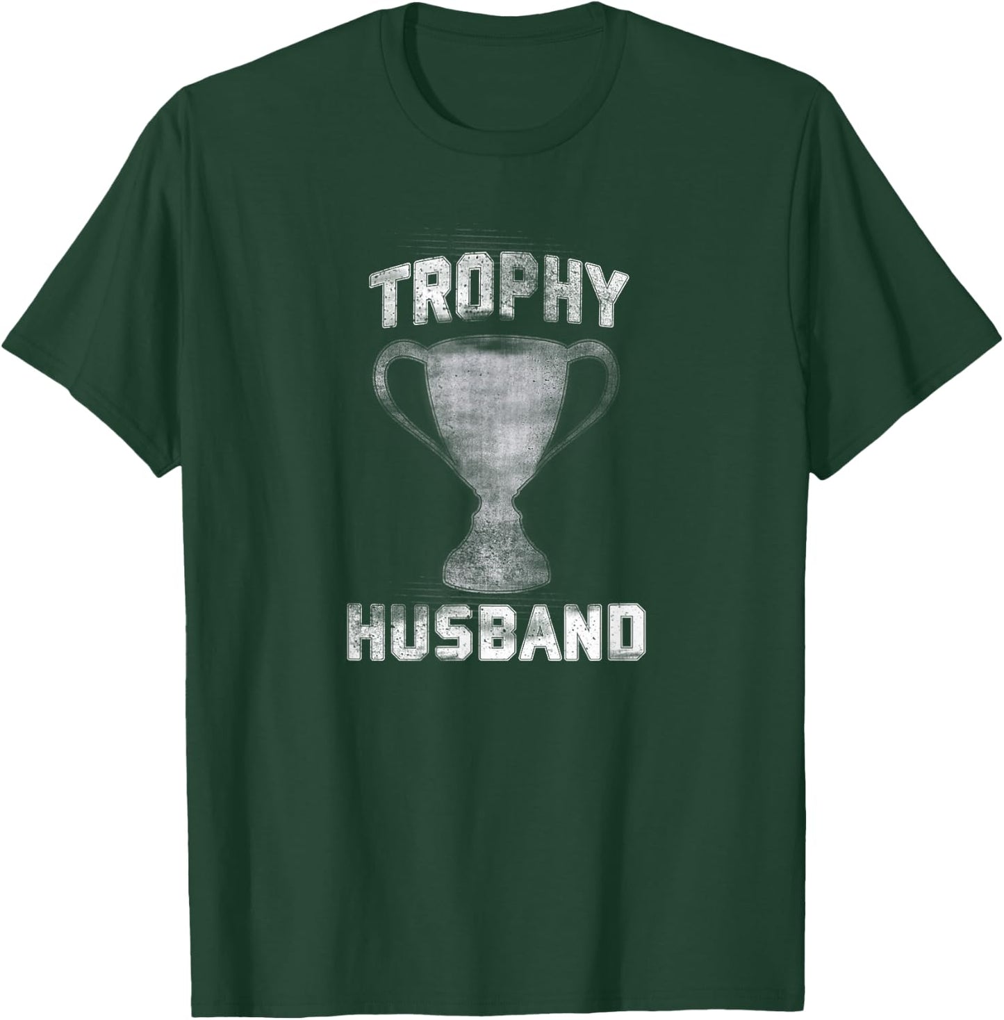 Trophy Husband Father's Day Gift Spouse Anniversary T-Shirt - T-Shirt | Forest