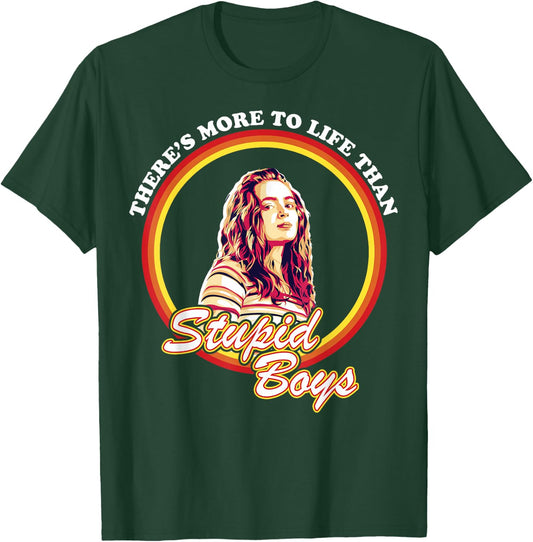 Netflix Stranger Things Max More To Life Than Stupid Boys Short Sleeve T-Shirt - T-Shirt | Forest