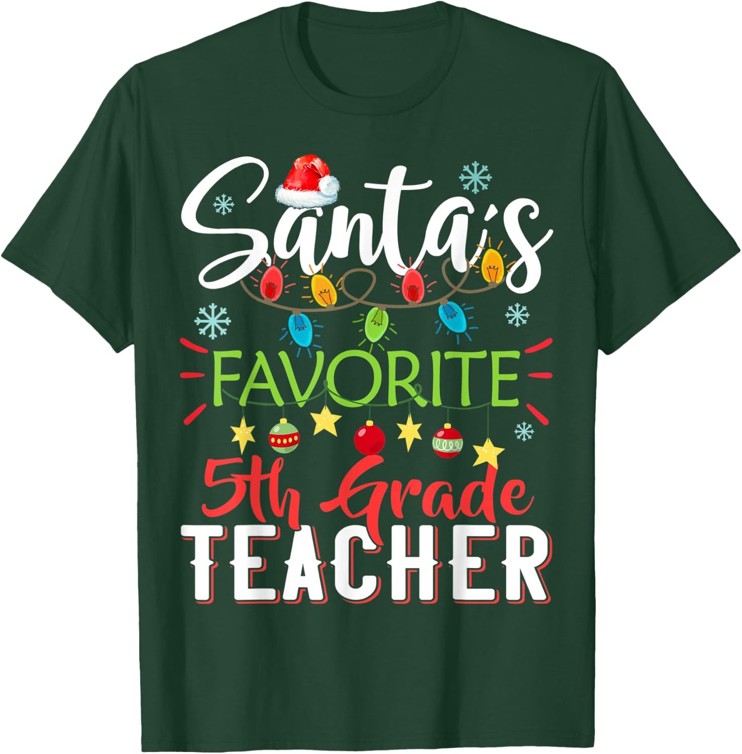 Santa's Favorite 5th Grade Teacher Xmas Light Hat Christmas T-Shirt - T-Shirt | Forest