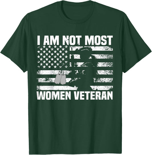 I Am Not Most Women Veteran patriotic Women T-Shirt - T-Shirt | Forest