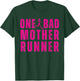 Funny One Mother Runner Cool Marathon and Mud Run T-Shirt - T-Shirt | Forest