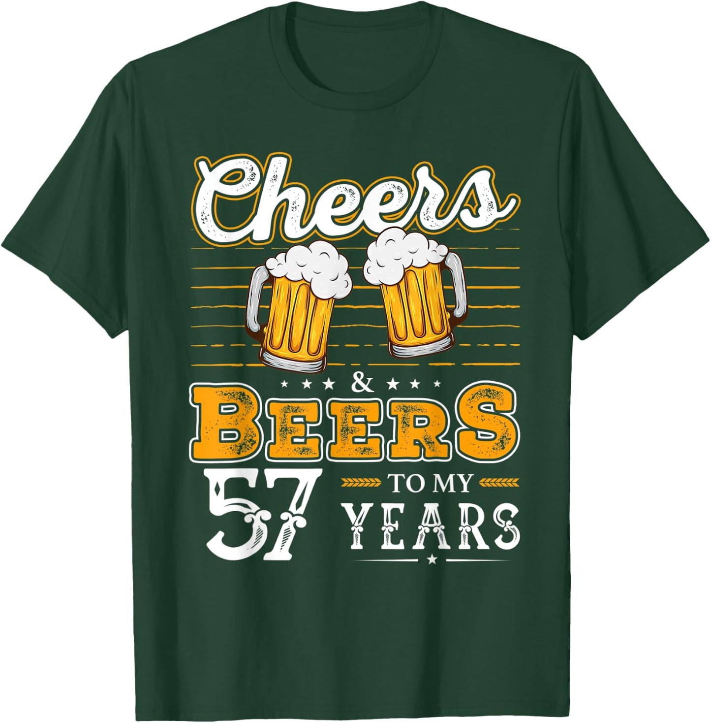 Funny Cheers And Beers To My 57 Years 57th Birthday T-Shirt - T-Shirt | Forest