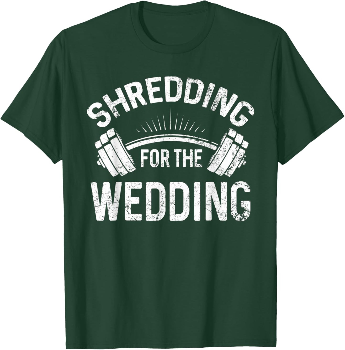 Shredding for the Wedding Gym Bride Workout Bachelorette T-Shirt - T-Shirt | Forest