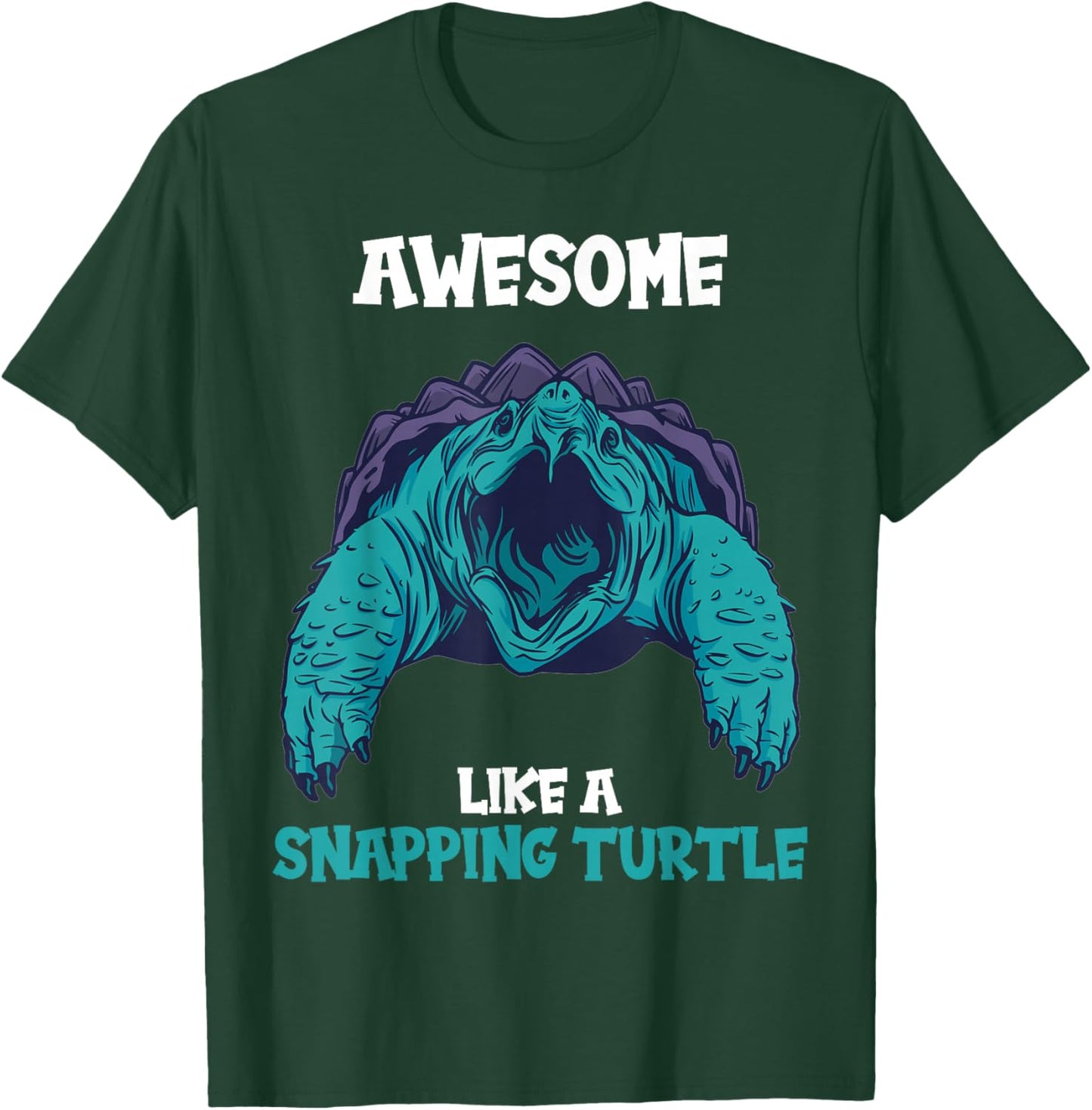 Awesome like a Snapping Turtle. Snapping Turtle T-Shirt - T-Shirt | Forest