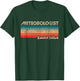 Meteorologist Limited Edition - Retro Weather Meteorology T-Shirt - T-Shirt | Forest