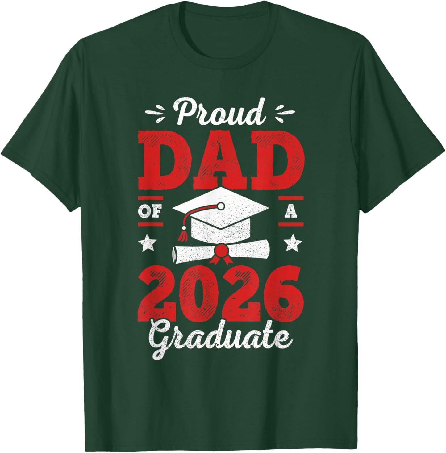 Proud Dad Of A Class Of 2026 Graduate Senior Graduation T-Shirt - T-Shirt | Forest