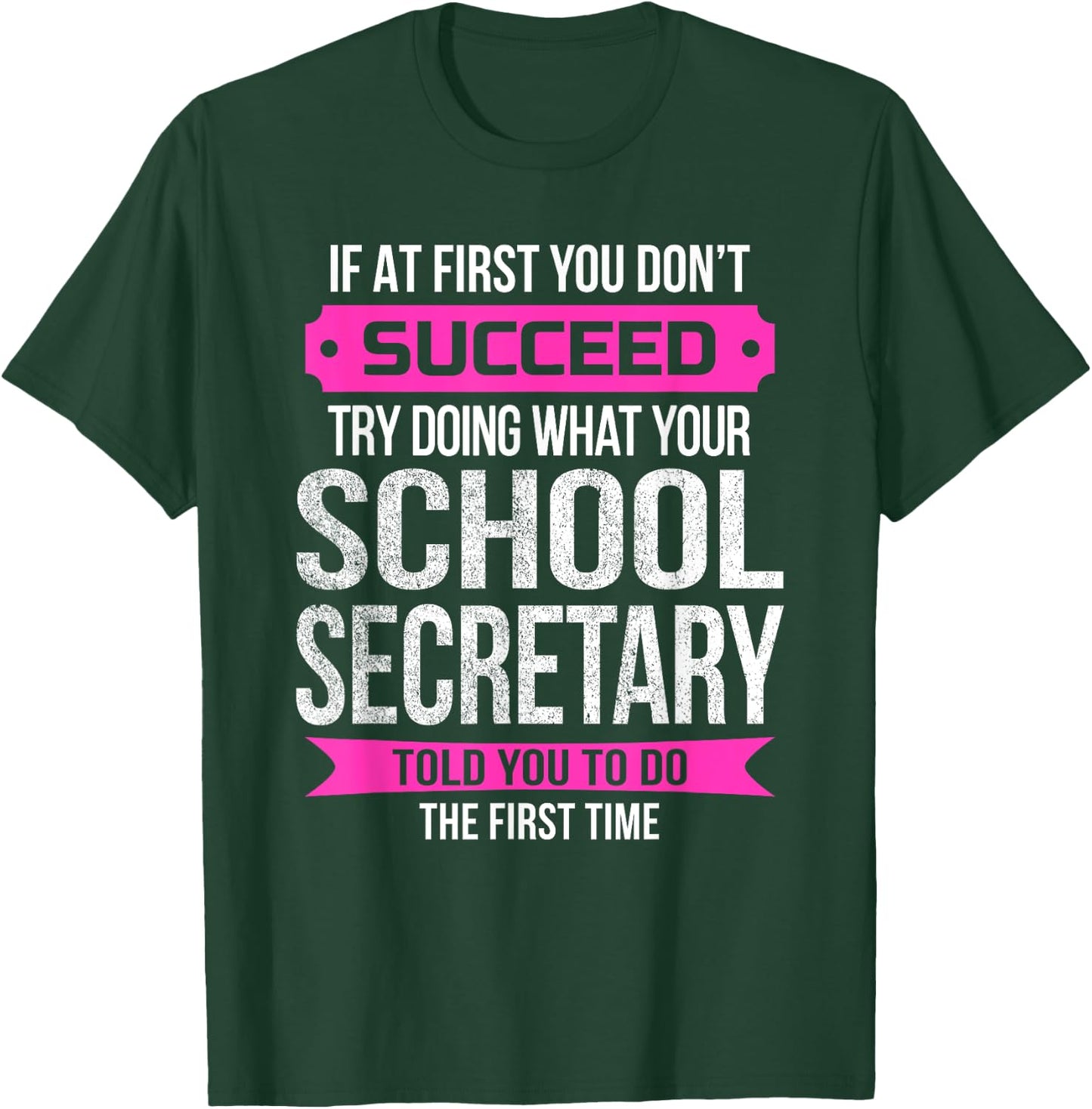 Funny School Secretary If at first you don't succeed T-Shirt - T-Shirt | Forest