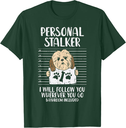 Personal Stalker Shih Tzu Funny Pet Dog Lover Owner Gift Women Kids T-Shirt - T-Shirt | Forest