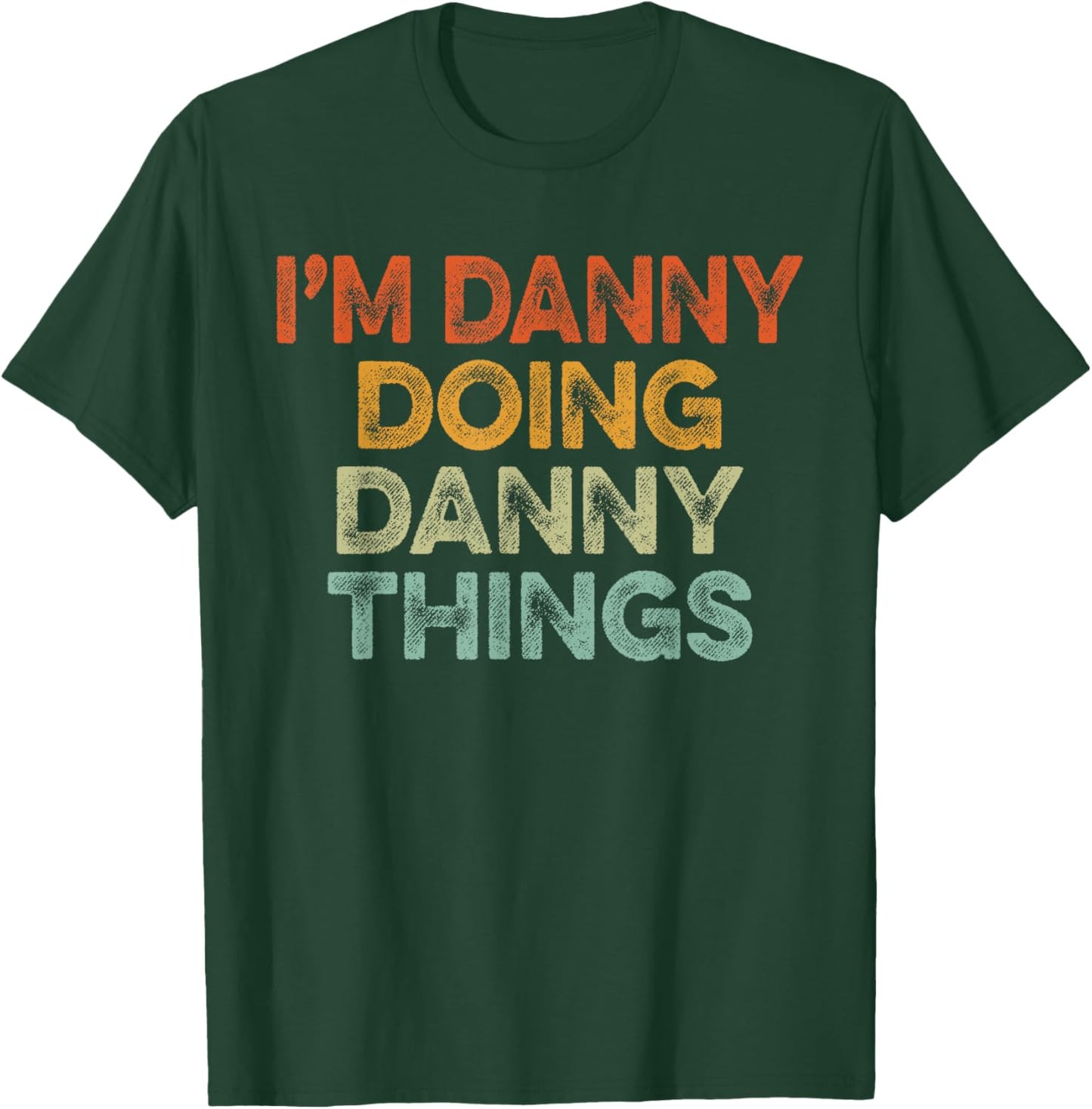 I'm DANNY Doing DANNY Things Shirt Vintage Funny Christmas T-Shirt - T-Shirt | Forest