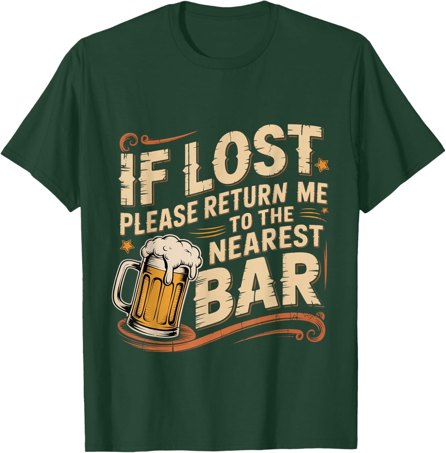 If Lost Please Return Me To The Nearest Bar T-Shirt - T-Shirt | Forest