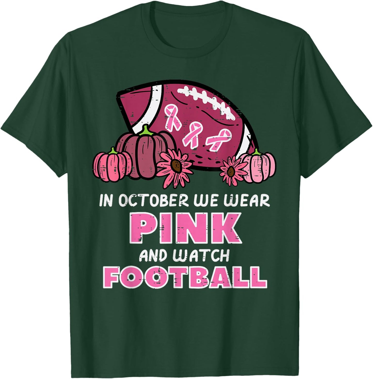 In October We Wear Pink Football Breast Cancer Awareness T-Shirt - T-Shirt | Forest