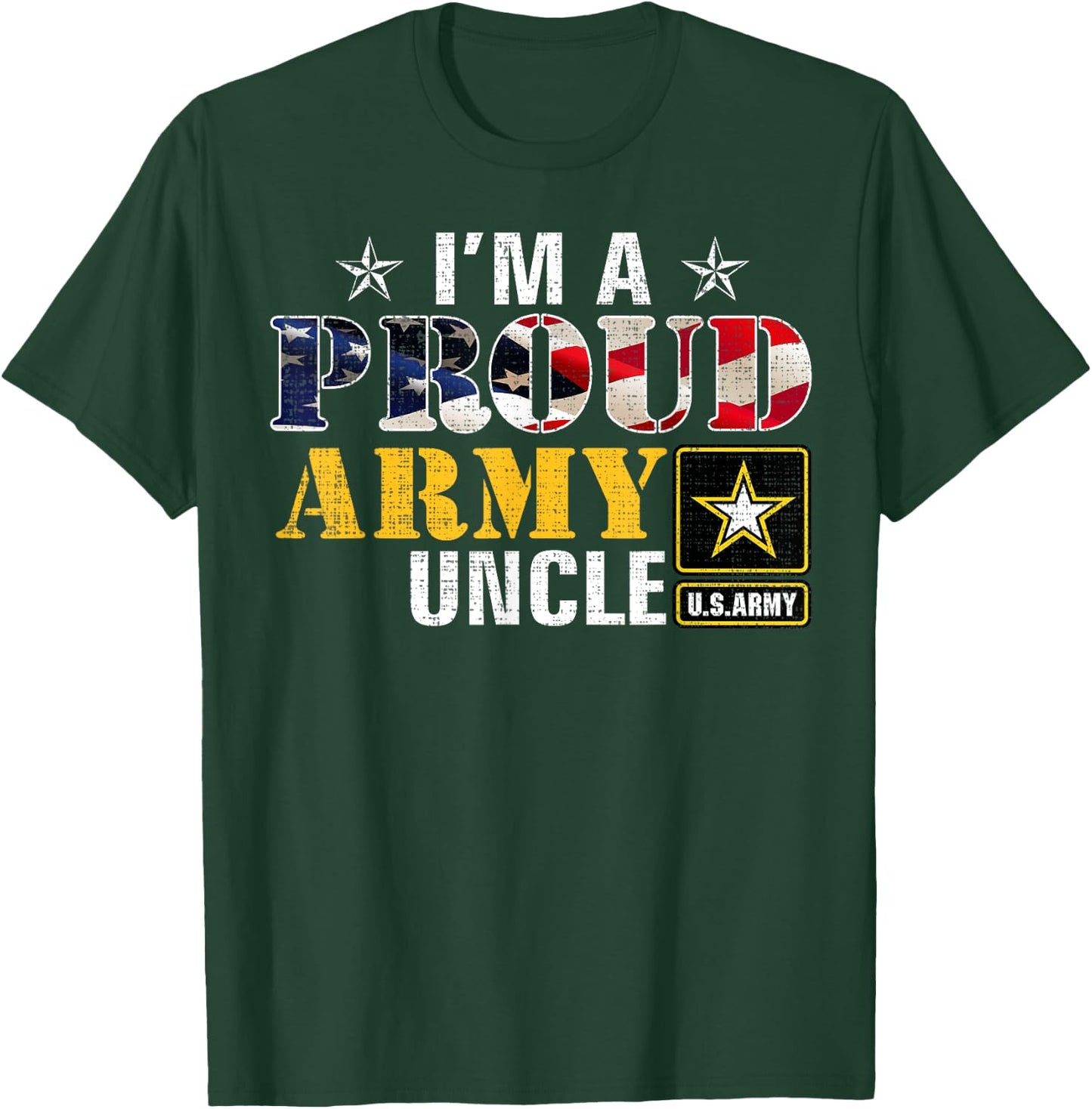 I'm A Proud Army Uncle American Flag Military Gift Veteran Women Kids Men T-Shirt - T-Shirt | Forest
