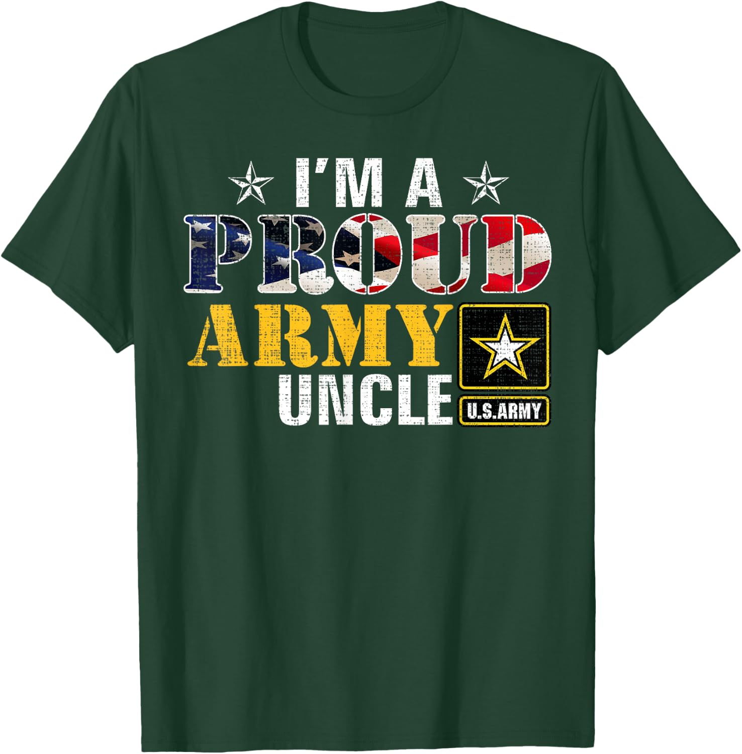 I'm A Proud Army Uncle American Flag Military Gift Veteran Women Kids Men T-Shirt - T-Shirt | Forest