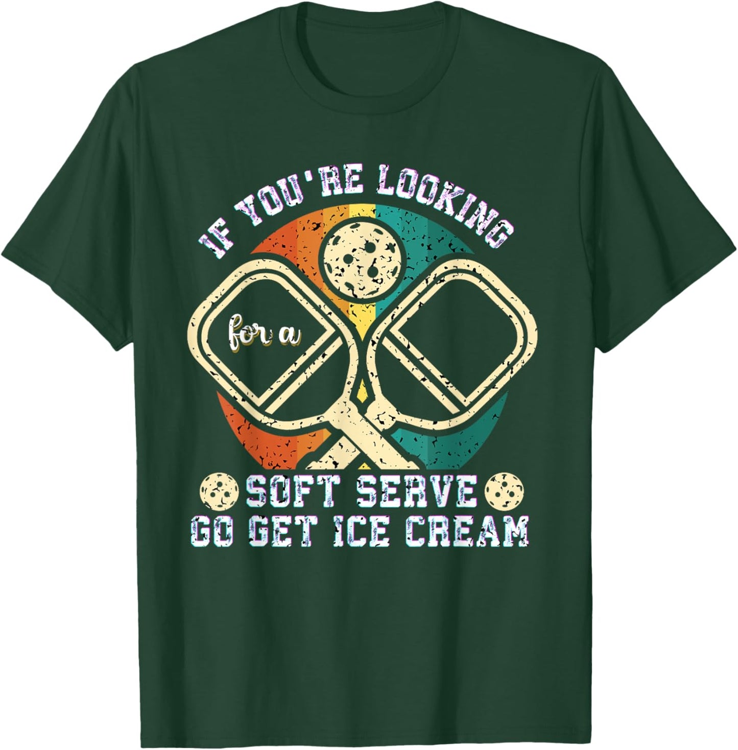 If You're Looking For A Soft Serve Go Get Ice Cream T-Shirt - T-Shirt | Forest