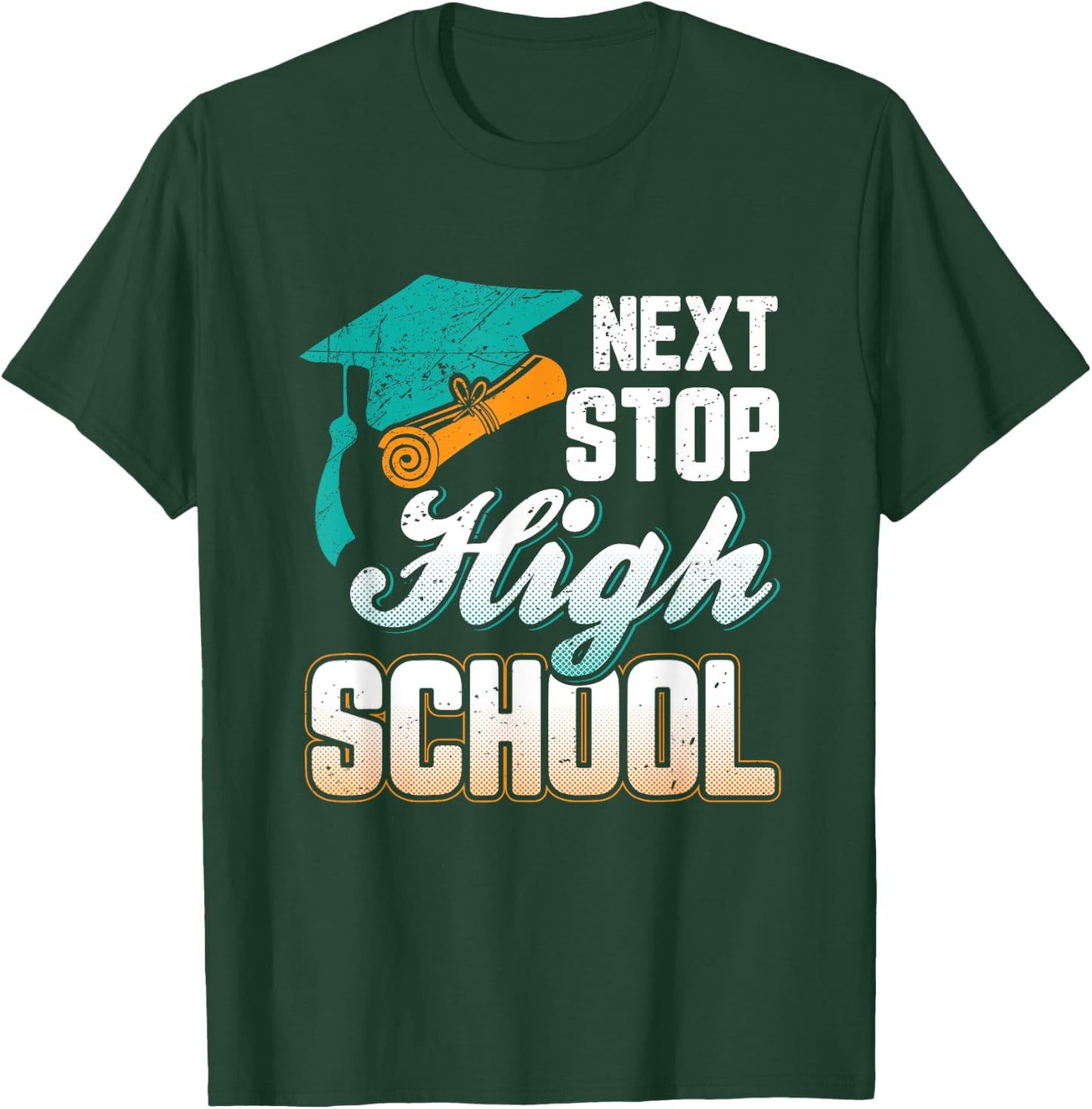 Next Stop High School Graduation T-Shirt - T-Shirt | Forest