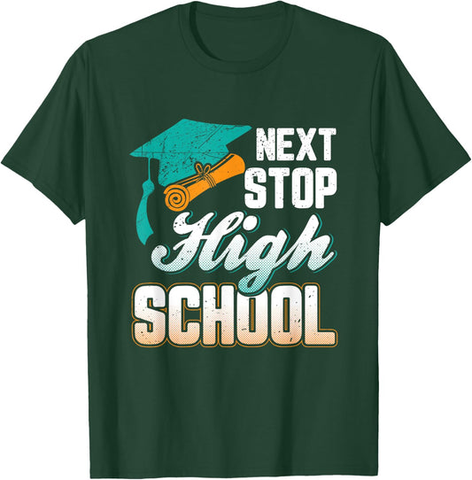 Next Stop High School Graduation T-Shirt - T-Shirt | Forest